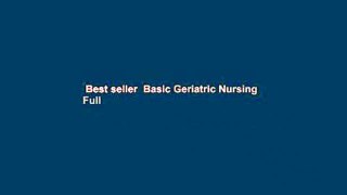 Best seller  Basic Geriatric Nursing  Full