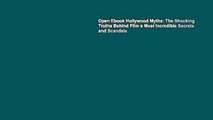 Open Ebook Hollywood Myths: The Shocking Truths Behind Film s Most Incredible Secrets and Scandals
