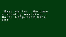Best seller  Hartman s Nursing Assistant Care: Long-Term Care and Home Health  E-book