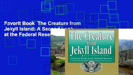 Favorit Book  The Creature from Jekyll Island: A Second Look at the Federal Reserve Unlimited