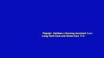 Popular  Hartman s Nursing Assistant Care: Long-Term Care and Home Care  Full