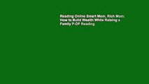 Reading Online Smart Mom, Rich Mom: How to Build Wealth While Raising a Family P-DF Reading