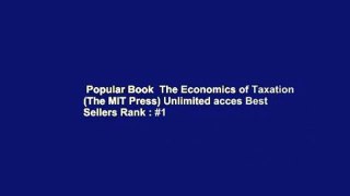 Popular Book  The Economics of Taxation (The MIT Press) Unlimited acces Best Sellers Rank : #1