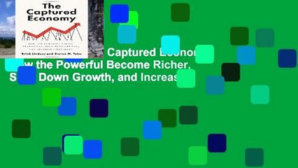 Favorit Book  The Captured Economy: How the Powerful Become Richer, Slow Down Growth, and Increase