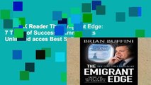 EBOOK Reader The Emigrant Edge: 7 Traits of Successful Immigrants Unlimited acces Best Sellers