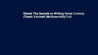 Ebook The Secrets to Writing Great Comedy (Teach Yourself (McGraw-Hill)) Full