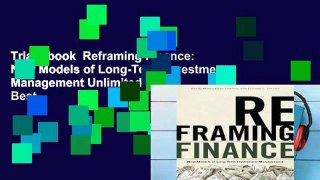 Trial Ebook  Reframing Finance: New Models of Long-Term Investment Management Unlimited acces Best