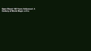 Open Ebook 100 Years Hollywood: A Century of Movie Magic online