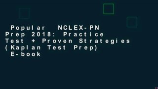 Popular  NCLEX-PN Prep 2018: Practice Test + Proven Strategies (Kaplan Test Prep)  E-book