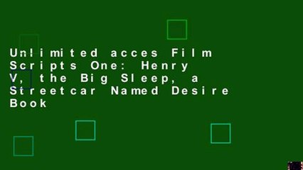 Unlimited acces Film Scripts One: Henry V, the Big Sleep, a Streetcar Named Desire Book