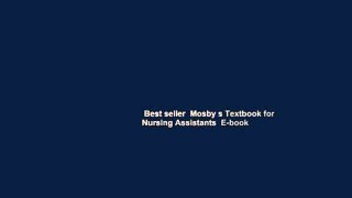 Best seller  Mosby s Textbook for Nursing Assistants  E-book