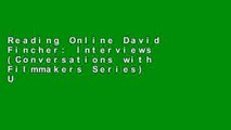 Reading Online David Fincher: Interviews (Conversations with Filmmakers Series) Unlimited