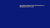 new E-Book Pelican Point (The Bachelors of Blueberry Cove) For Ipad