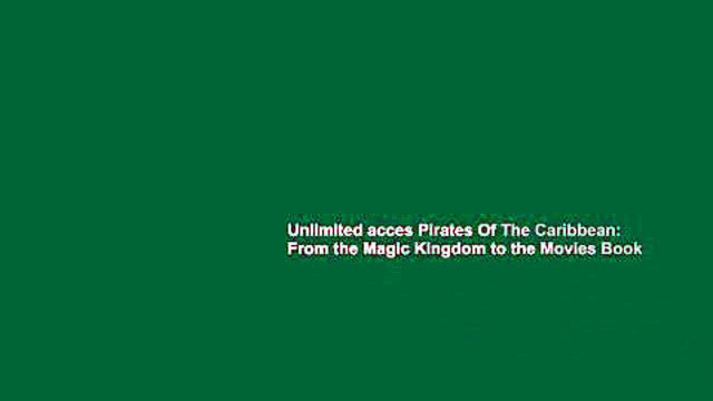 Unlimited acces Pirates Of The Caribbean: From the Magic Kingdom to the Movies Book