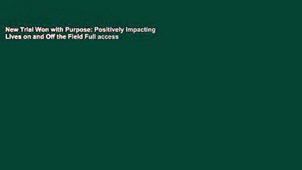 New Trial Won with Purpose: Positively Impacting Lives on and Off the Field Full access