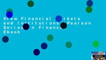 View Financial Markets and Institutions (Pearson Series in Finance) Ebook