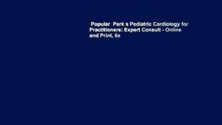 Popular  Park s Pediatric Cardiology for Practitioners: Expert Consult - Online and Print, 6e