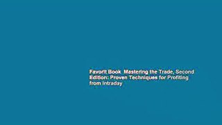 Favorit Book  Mastering the Trade, Second Edition: Proven Techniques for Profiting from Intraday