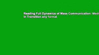 Reading Full Dynamics of Mass Communication: Media in Transition any format