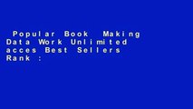 Popular Book  Making Data Work Unlimited acces Best Sellers Rank : #4