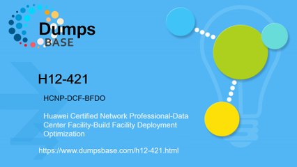 Dumpsbase H12-421 HCNP-DCF-BFDO Real Exam Questions