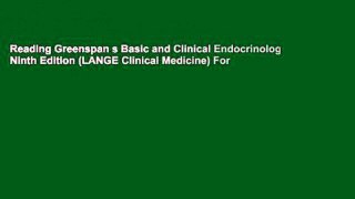 Reading Greenspan s Basic and Clinical Endocrinology, Ninth Edition (LANGE Clinical Medicine) For