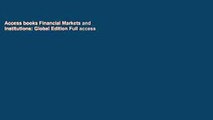 Access books Financial Markets and Institutions: Global Edition Full access