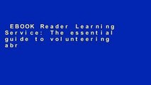 EBOOK Reader Learning Service: The essential guide to volunteering abroad Unlimited acces Best