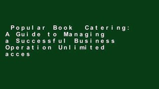 Popular Book  Catering: A Guide to Managing a Successful Business Operation Unlimited acces Best