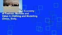 View The Aesthetic Economy of Fashion: Markets and Value in Clothing and Modelling (Dress, Body,