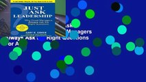Get Ebooks Trial Just Ask Leadership: Why Great Managers Always Ask the Right Questions For Any