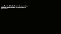 viewEbooks & AudioEbooks Special Affects: Cinema, Animation and the Translation of Consumer