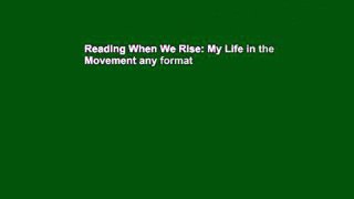 Reading When We Rise: My Life in the Movement any format