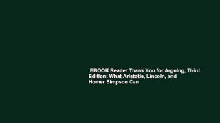 EBOOK Reader Thank You for Arguing, Third Edition: What Aristotle, Lincoln, and Homer Simpson Can
