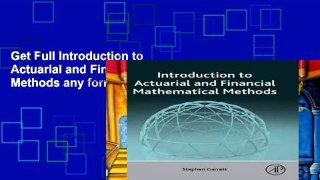 Get Full Introduction to Actuarial and Financial Mathematical Methods any format