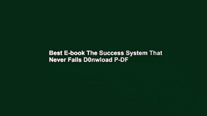 Best E-book The Success System That Never Fails D0nwload P-DF