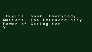 Digital book  Everybody Matters: The Extraordinary Power of Caring for Your People Like Family