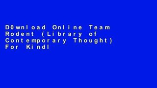 D0wnload Online Team Rodent (Library of Contemporary Thought) For Kindle