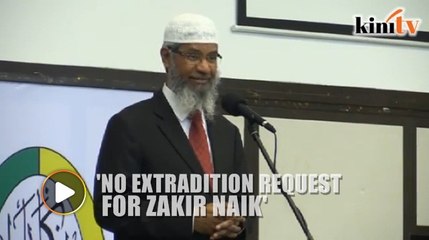 'No extradition request for Zakir'