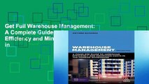 Get Full Warehouse Management: A Complete Guide to Improving Efficiency and Minimizing Costs in