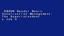 EBOOK Reader Basic Construction Management: The Superintendent s Job Unlimited acces Best Sellers