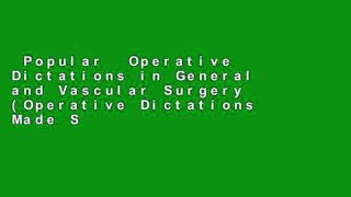 Popular  Operative Dictations in General and Vascular Surgery (Operative Dictations Made Simple)