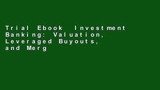Trial Ebook  Investment Banking: Valuation, Leveraged Buyouts, and Mergers and Acquisitions (Wiley