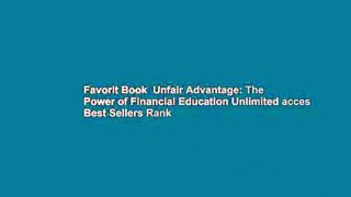 Favorit Book  Unfair Advantage: The Power of Financial Education Unlimited acces Best Sellers Rank