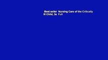 Best seller  Nursing Care of the Critically Ill Child, 3e  Full
