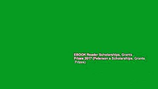 EBOOK Reader Scholarships, Grants   Prizes 2017 (Peterson s Scholarships, Grants   Prizes)