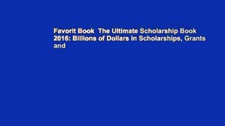 Favorit Book  The Ultimate Scholarship Book 2016: Billions of Dollars in Scholarships, Grants and