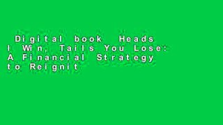 Digital book  Heads I Win, Tails You Lose: A Financial Strategy to Reignite the American Dream