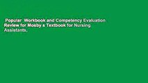 Popular  Workbook and Competency Evaluation Review for Mosby s Textbook for Nursing Assistants,