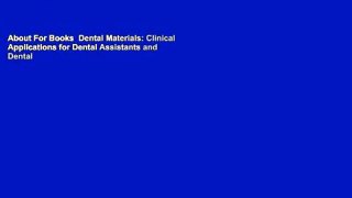 About For Books  Dental Materials: Clinical Applications for Dental Assistants and Dental